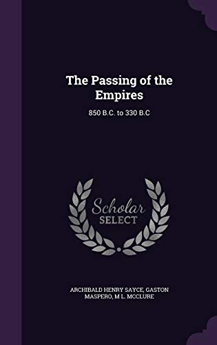 Beispielbild fr The Passing of the Empires: 850 B.C. to 330 B.C zum Verkauf von Lucky's Textbooks