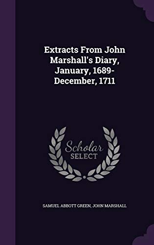 9781341502712: Extracts From John Marshall's Diary, January, 1689-December, 1711