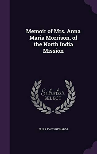 9781341506192: Memoir of Mrs. Anna Maria Morrison, of the North India Mission