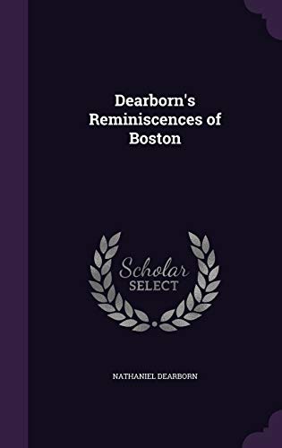 9781341507137: Dearborn's Reminiscences of Boston