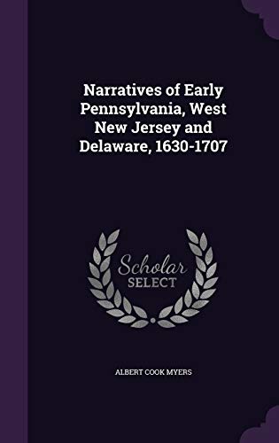 9781341516269: Narratives of Early Pennsylvania, West New Jersey and Delaware, 1630-1707