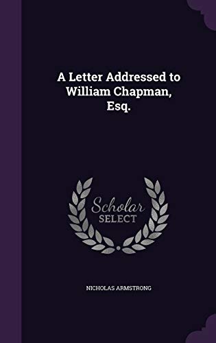 9781341519604: A Letter Addressed to William Chapman, Esq.