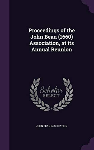 9781341530166: Proceedings of the John Bean (1660) Association, at its Annual Reunion