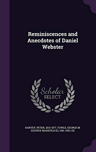Stock image for Reminiscences and Anecdotes of Daniel Webster for sale by Amazing Books Pittsburgh