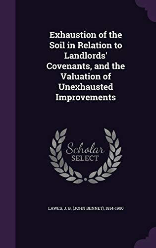 9781341552137: Exhaustion of the Soil in Relation to Landlords' Covenants, and the Valuation of Unexhausted Improvements