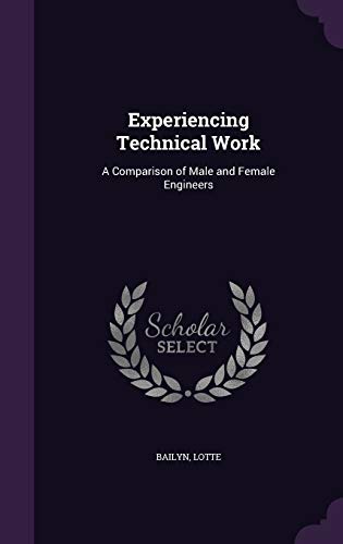Stock image for Experiencing Technical Work: A Comparison of Male and Female Engineers for sale by ALLBOOKS1