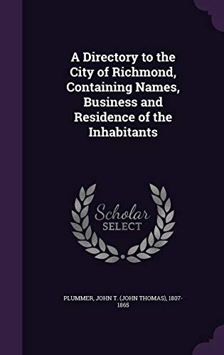 9781341564871: A Directory to the City of Richmond, Containing Names, Business and Residence of the Inhabitants