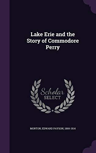 Stock image for Lake Erie and the Story of Commodore Perry for sale by Visible Voice Books