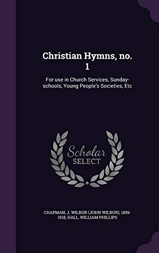 9781341587719: Christian Hymns, no. 1: For use in Church Services, Sunday-schools, Young People's Societies, Etc