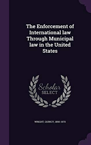 9781341606151: The Enforcement of International law Through Municipal law in the United States