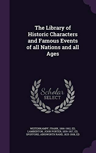 9781341607820: The Library of Historic Characters and Famous Events of all Nations and all Ages