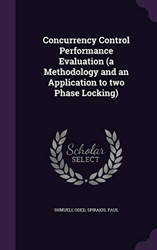 9781341630279: Concurrency Control Performance Evaluation (a Methodology and an Application to two Phase Locking)