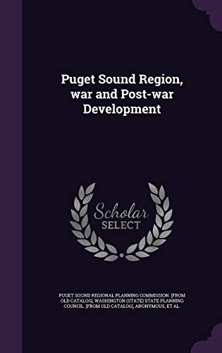 9781341646799: Puget Sound Region, War and Post-War Development