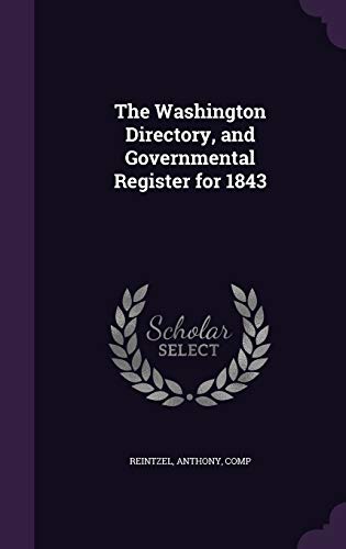 9781341679124: The Washington Directory, and Governmental Register for 1843