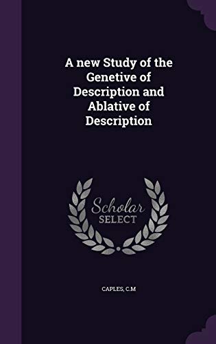 9781341688164: A new Study of the Genetive of Description and Ablative of Description