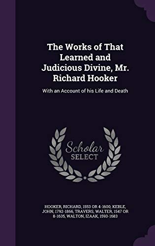 9781341691744: The Works of That Learned and Judicious Divine, Mr. Richard Hooker: With an Account of his Life and Death