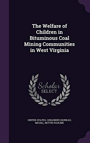 9781341714153: The Welfare of Children in Bituminous Coal Mining Communities in West Virginia
