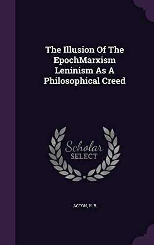 9781341723681: The Illusion Of The EpochMarxism Leninism As A Philosophical Creed