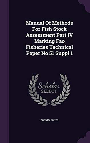 9781341732027: Manual Of Methods For Fish Stock Assessment Part IV Marking Fao Fisheries Technical Paper No 51 Suppl 1