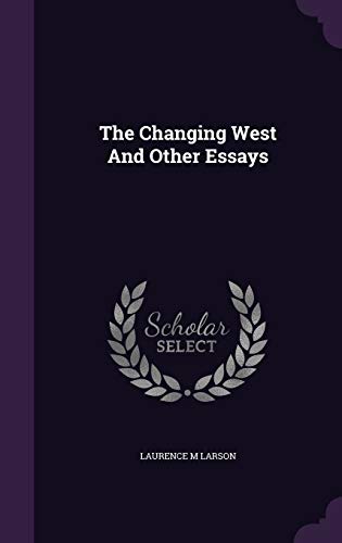 9781341736179: The Changing West And Other Essays