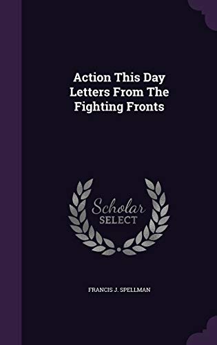 9781341758690: Action This Day Letters from the Fighting Fronts