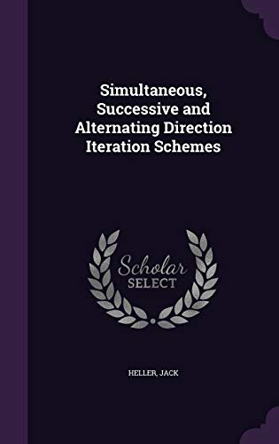 9781341772436: Simultaneous, Successive and Alternating Direction Iteration Schemes