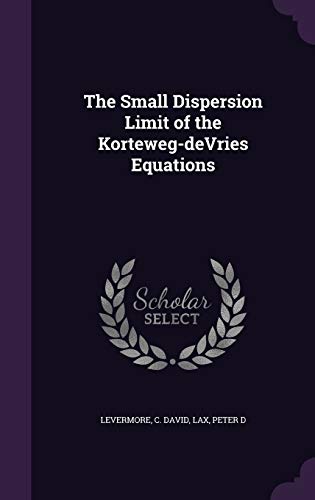 Imagen de archivo de The Small Dispersion Limit of the Korteweg-deVries Equations a la venta por ALLBOOKS1