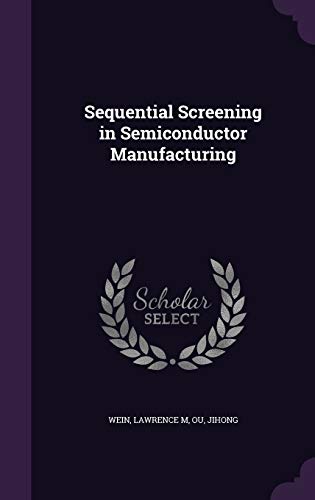 9781341813894: Sequential Screening in Semiconductor Manufacturing