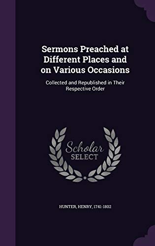 9781341819667: Sermons Preached at Different Places and on Various Occasions: Collected and Republished in Their Respective Order