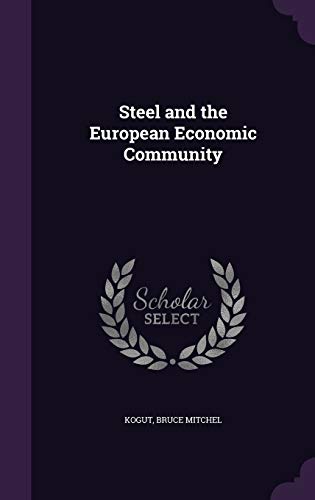 9781341835230: Steel and the European Economic Community