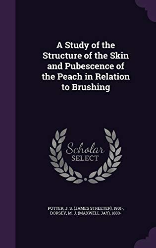 9781341879456: A Study of the Structure of the Skin and Pubescence of the Peach in Relation to Brushing