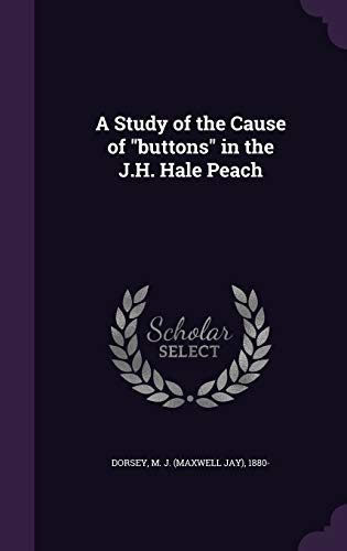 9781341879777: A Study of the Cause of "buttons" in the J.H. Hale Peach