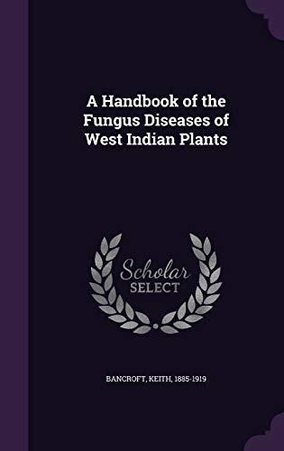 9781341893834: A Handbook of the Fungus Diseases of West Indian Plants