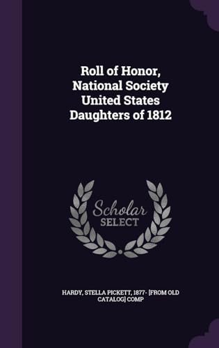 9781341908361: Roll of Honor, National Society United States Daughters of 1812