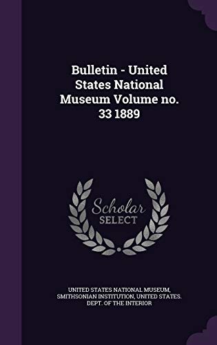9781341911088: Bulletin - United States National Museum Volume no. 33 1889