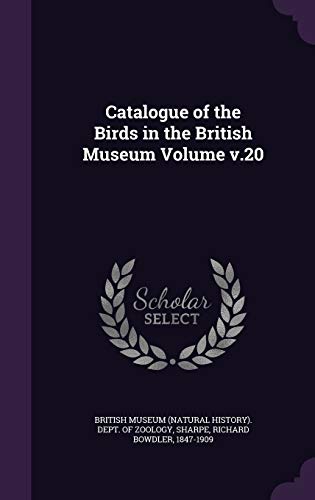 9781341919480: Catalogue of the Birds in the British Museum Volume v.20