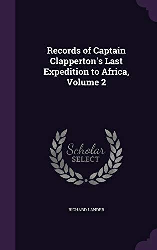 9781341926266: Records of Captain Clapperton's Last Expedition to Africa, Volume 2 [Idioma Ingls]
