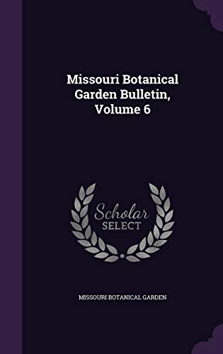 9781341926785: Missouri Botanical Garden Bulletin, Volume 6