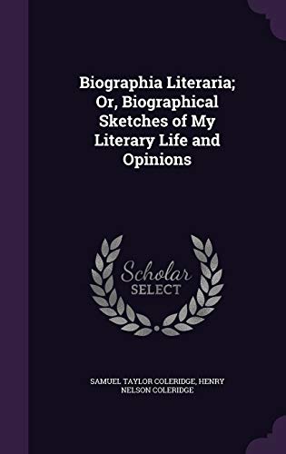 9781341934827: Biographia Literaria; Or, Biographical Sketches of My Literary Life and Opinions