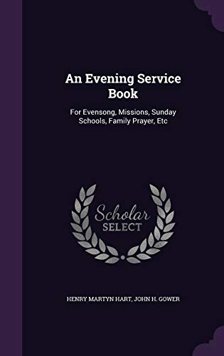 9781341947247: An Evening Service Book: For Evensong, Missions, Sunday Schools, Family Prayer, Etc