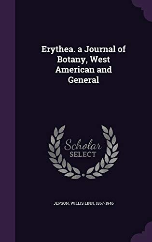 Erythea. a Journal of Botany, West American and General (Hardback) - Willis Linn Jepson