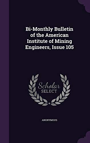 9781341968822: Bi-Monthly Bulletin of the American Institute of Mining Engineers, Issue 105