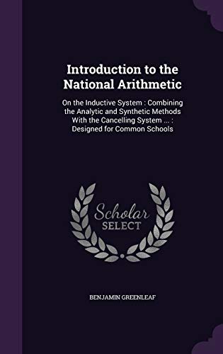 9781341972539: Introduction to the National Arithmetic: On the Inductive System: Combining the Analytic and Synthetic Methods With the Cancelling System ...: Designed for Common Schools