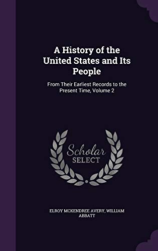 9781341984617: A History of the United States and Its People: From Their Earliest Records to the Present Time, Volume 2
