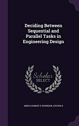 9781342005991: Deciding Between Sequential and Parallel Tasks in Engineering Design