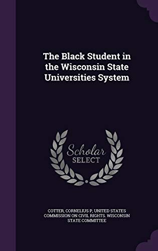 Stock image for The Black Student in the Wisconsin State Universities System for sale by Majestic Books