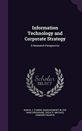 Stock image for Information Technology and Corporate Strategy: A Research Perspective for sale by ALLBOOKS1