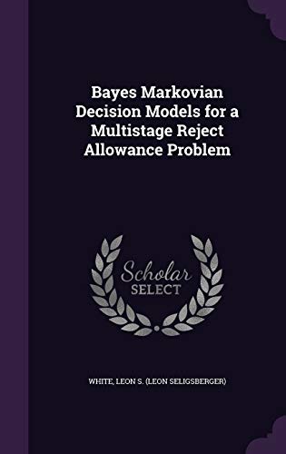 9781342084613: Bayes Markovian Decision Models for a Multistage Reject Allowance Problem