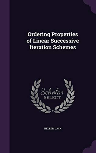 9781342114518: Ordering Properties of Linear Successive Iteration Schemes