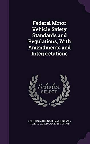 9781342123398: Federal Motor Vehicle Safety Standards and Regulations, With Amendments and Interpretations